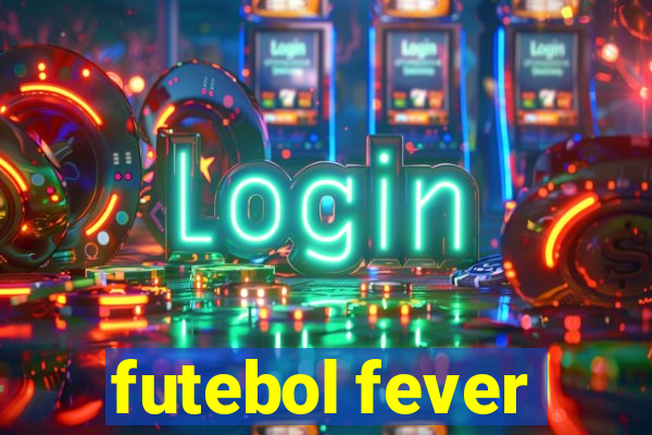 futebol fever